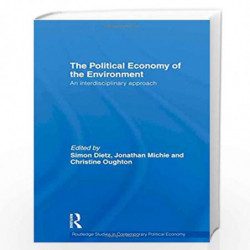 Political Economy of the Environment: An Interdisciplinary Approach (Routledge Studies in Contemporary Political Economy) by Sim
