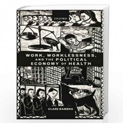Work, Worklessness, and the Political Economy of Health by Bambra Book-9780199588299