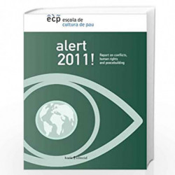 Alert 2011!: Report on Conflicts, Human Rights and Peacebuilding by Escola de Cultura de Pau Book-9788498883268
