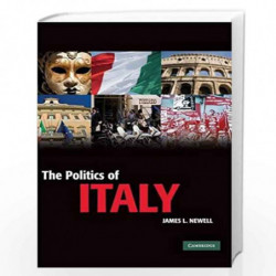 The Politics of Italy: Governance in a Normal Country (Cambridge Textbooks in Comparative Politics) by James L. Newell Book-9780