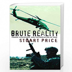 Brute Reality: Power, Discourse and the Mediation of War by Stuart Price Book-9780745320793