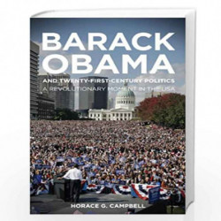 Barack Obama and Twenty-First-Century Politics: A Revolutionary Moment in the USA by Horace Campbell Book-9780745330068