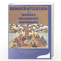 Democratization and Womens Grassroots Movements by Jill M. Bystydzienski
