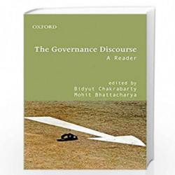 The Governance Discourse: A Reader by Chakrabarty Bidyut & Mohit Bhattacharya