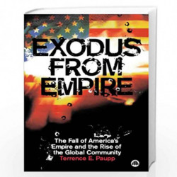Exodus From Empire: The Fall of America's Empire and the Rise of the Global Community by Terrence E. Paupp Book-9780745326139