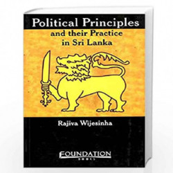 Political Principles and the Practice in Sri Lanka by WIJESINHA Book-9788175962798