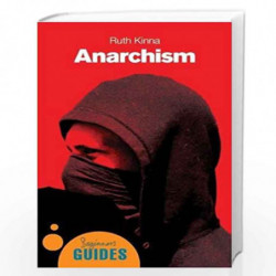 Anarchism: A Beginner's Guide (Beginner's Guides) by Ruth Ellen Kinna Book-9781851683703
