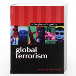 Global Terrorism: A Beginner's Guide (Beginner's Guides) by Leonard Weinberg Book-9781851683581