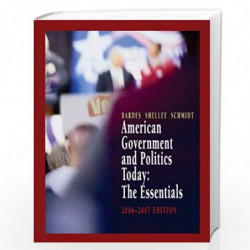 American Government and Politics Today: The Essentials 2006-2007 Edition (American Government & Politics Today) by Mack C. Shell