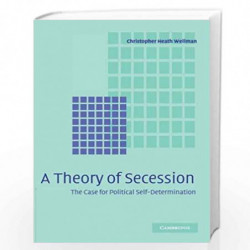 A Theory of Secession by Christopher Heath Wellman Book-9780521849159