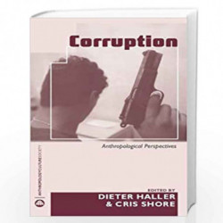 Corruption: Anthropological Perspectives (Anthropology, Culture and Society) by Dieter Haller