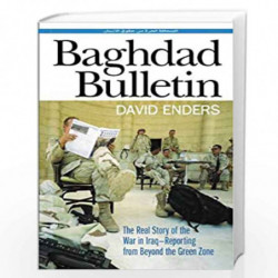 Baghdad Bulletin: The Real Story of the War in Iraq  Reporting From Beyond the Green Zone by David Enders Book-9780745324654