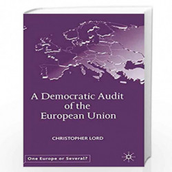 A Democratic Audit of the European Union (One Europe or Several?) by Christopher Lord Book-9780333992821