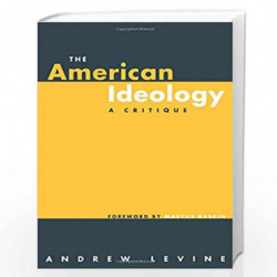 The American Ideology: A Critique (Pathways Through the Twenty-First Century) by Andrew Levine Book-9780415945509