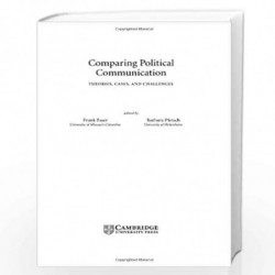 Comparing Political Communication: Theories, Cases, and Challenges (Communication, Society and Politics) by Frank Esser