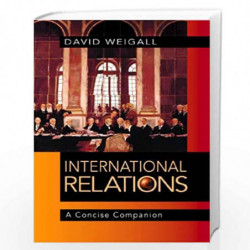 International Relations: A Concise Companion by David Weigall Book-9780340763339