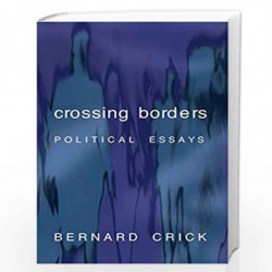 Crossing Borders: Political Essays by Bernard Crick Book-9780826454744