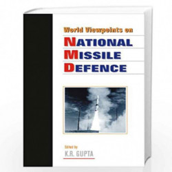 World Viewpoints On National Missile Defence ( Vol. 1 ) by K.R. Gupta Book-9788126900497