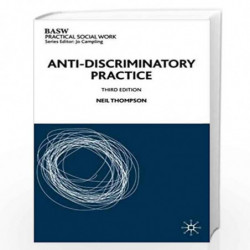 Anti-discriminatory Practice (British Association of Social Workers (BASW) Practical Social Work) by Neil Thompson Book-97803339