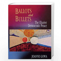 Ballots & Bullets  The Elusive Democratic Peace by Joanne Gowa Book-9780691002569