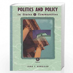 Politics and Policy in States and Communities by John J. Harrigan Book-9780321013521