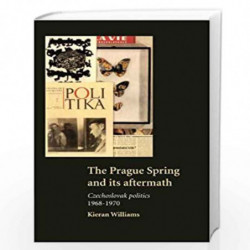The Prague Spring and its Aftermath: Czechoslovak Politics, 19681970 by Kieran Williams Book-9780521588034