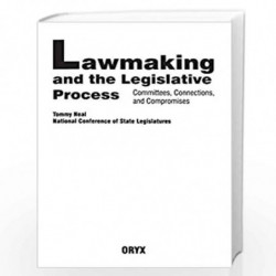 Lawmaking and the Legislative Process: Committees, Connections, and Compromises by Tommy Neal Book-9780897749442