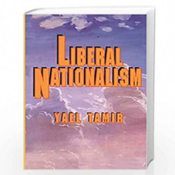 Liberal Nationalism (Studies in Moral, Political, and Legal Philosophy) by Yael Tamir Book-9780691078939