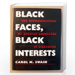Black Faces, Black Interests  The Representation of African Americans in Congress by Carol M. Swain Book-9780674076150
