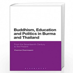 Buddhism, Education and Politics in Burma and Thailand: From the Seventeenth Century to the Present by Khammai Dhammasami Book-9