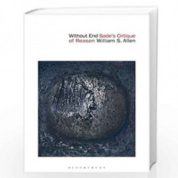Without End: Sades Critique of Reason by William S. Allen Book-9781501354625