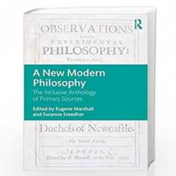 A New Modern Philosophy: The Inclusive Anthology of Primary Sources by Beck Andrew Book-9781138484344