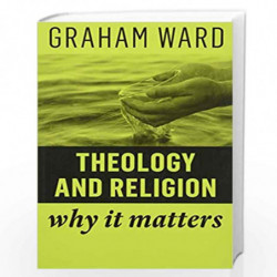 Theology and Religion: Why It Matters by Ward Book-9781509529704