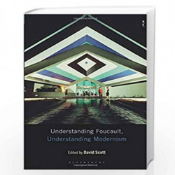 Understanding Foucault, Understanding Modernism (Understanding Philosophy, Understanding Modernism) by David Scott Book-97815013