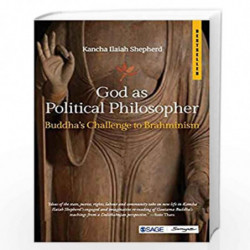 God as Political Philosopher: Buddha's Challenge to Brahminism by Ilaiah Shepherd Book-9789353282592
