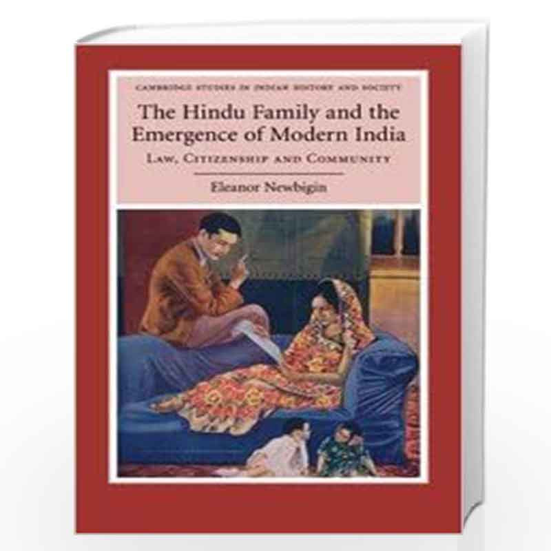 The Hindu Family and the Emergence of Modern India: Law, Citizenship and Community by Eleanor Newbigin Book-9781108461894