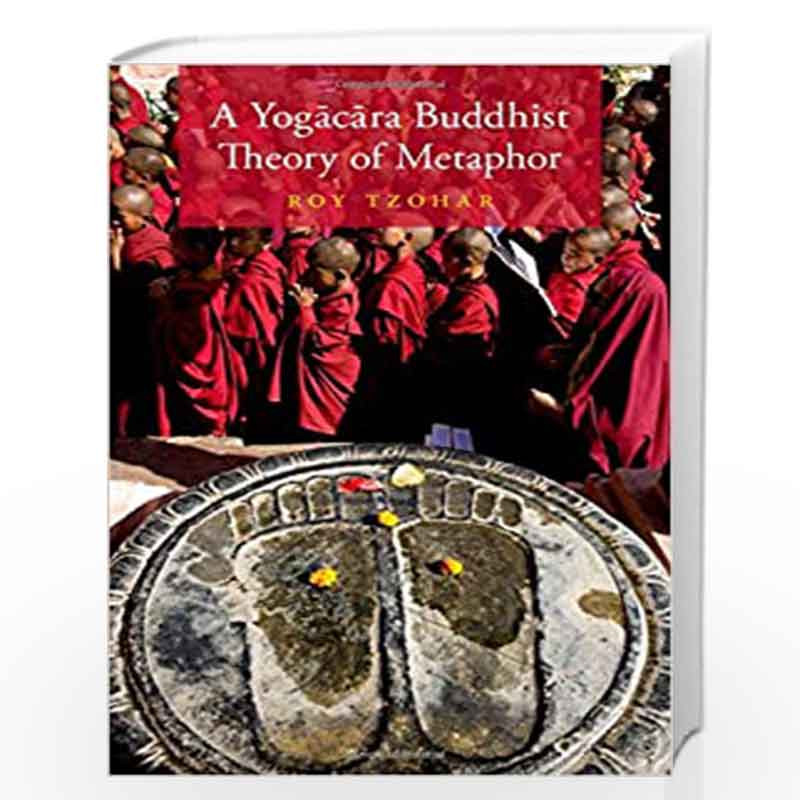 A Yogcra Buddhist Theory of Metaphor by Roy Tzohar Book-9780190664398