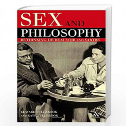 Sex and Philosophy: Rethinking de Beauvoir and Sartre by Edward Fullbrook Book-9789386432414