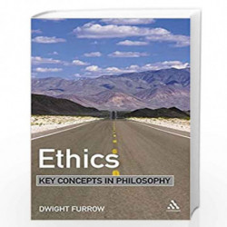 Ethics: Key Concepts in Philosophy by Dwight Furrow Book-9789386643537