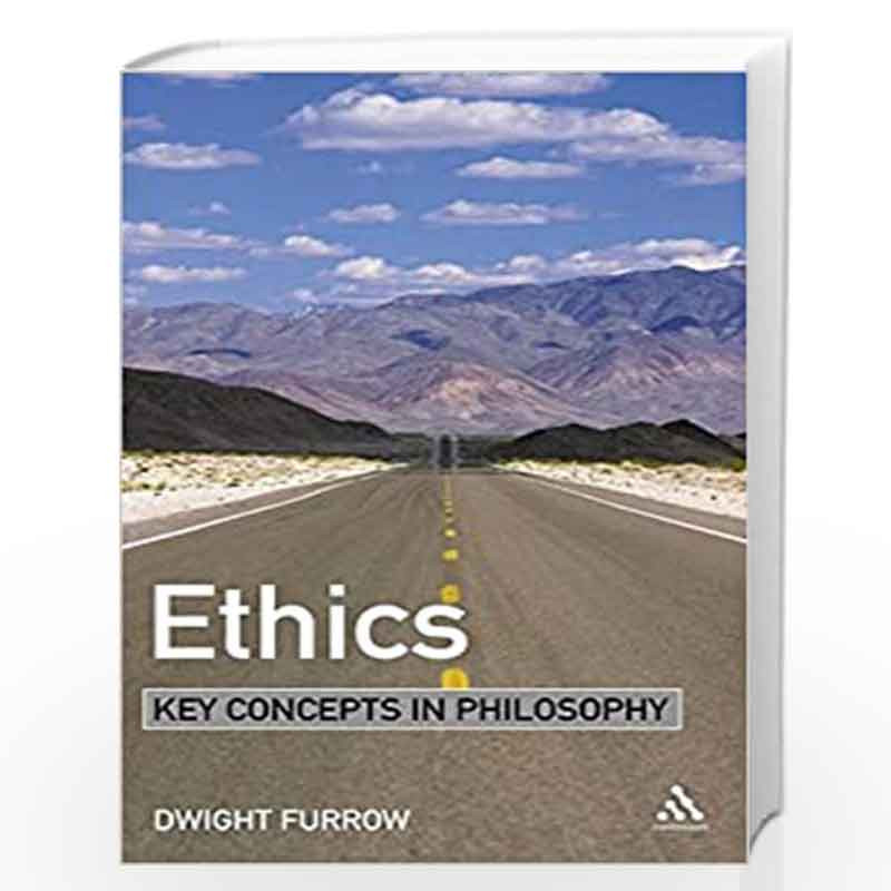 Ethics: Key Concepts in Philosophy by Dwight Furrow Book-9789386643537