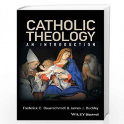 Catholic Theology: An Introduction by James Buckley