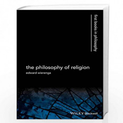 The Philosophy of Religion: 2 (First Books in Philosophy) by Edward R. Wierenga Book-9781405100885