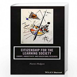 Citizenship for the Learning Society: Europe, Subjectivity, and Educational Research (Journal of Philosophy of Education) by Nao