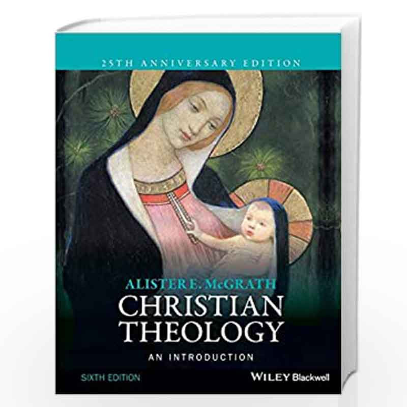 Christian Theology: An Introduction (Wile05) by Alister E. McGrath Book-9781118869574