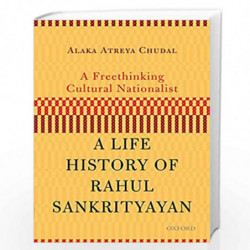 A Freethinking Cultural Nationalist: A Life History of Rahul Sankrityayan by Alaka Atreya Chudal
