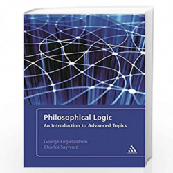 Philosophical Logic: An Introduction to Advanced Topics by George Englebretsen Book-9789386250162