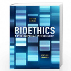 Bioethics: A Philosophical Introduction by Stephen Holland Book-9780745690605