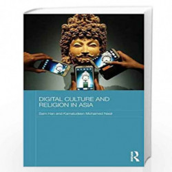 Digital Culture and Religion in Asia (Routledge Religion in Contemporary Asia Series) by Sam Han