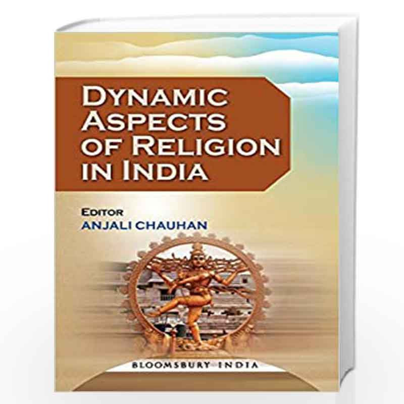 Dynamic Aspects of Religion in India by Anjali Chauhan Book-9789384898526