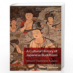 A Cultural History of Japanese Buddhism (Wiley-Blackwell Guides to Buddhism) by William E. Deal